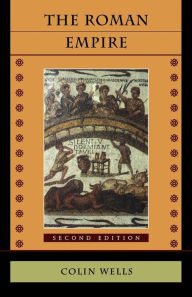 Title: The Roman Empire: Second Edition / Edition 2, Author: Colin Wells