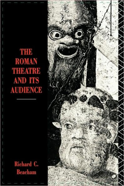 The Roman Theatre and Its Audience / Edition 1