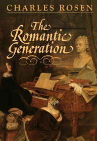 Title: The Romantic Generation, Author: Charles Rosen