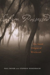 Title: Salem Possessed: The Social Origins of Witchcraft, Author: Paul Boyer