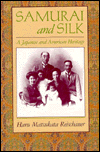 Title: Samurai and Silk: A Japanese and American Heritage, Author: Haru Matsukata Reischauer