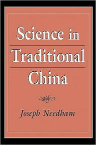 Title: Science in Traditional China / Edition 1, Author: Joseph Needham