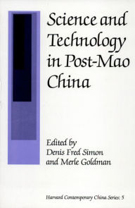 Title: Science and Technology in Post-Mao China / Edition 1, Author: Denis Fred Simon