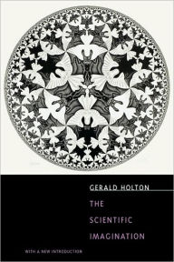 Title: The Scientific Imagination: With a New Introduction, Author: Gerald Holton