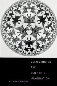Title: The Scientific Imagination: With a New Introduction, Author: Gerald Holton