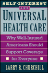 Self-Interest and Universal Health Care: Why Well-Insured Americans Should Support Coverage for Everyone / Edition 1