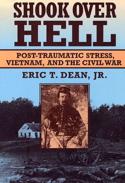 Shook over Hell: Post-Traumatic Stress, Vietnam, and the Civil War / Edition 1