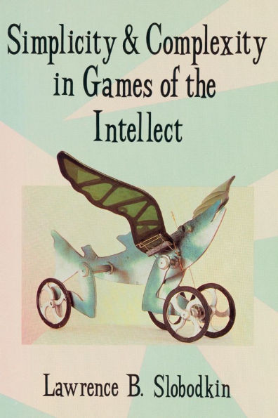 Simplicity and Complexity in Games of the Intellect