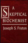 Title: A Skeptical Biochemist, Author: Joseph S. Fruton