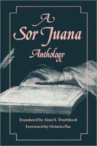Title: A Sor Juana Anthology / Edition 1, Author: Juana Inés de la Cruz