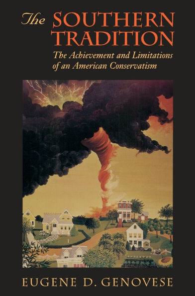 The Southern Tradition: The Achievement and Limitations of an American Conservatism