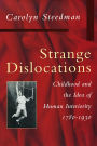 Strange Dislocations: Childhood and the Idea of Human Interiority, 1780-1930