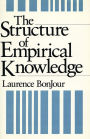 The Structure of Empirical Knowledge / Edition 1