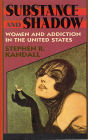 Substance and Shadow: Women and Addiction in the United States