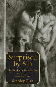 Title: Surprised by Sin: The Reader in <i>Paradise Lost</i>, Second Edition with a New Preface / Edition 2, Author: Stanley Fish