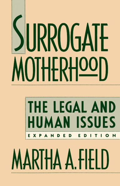 Surrogate Motherhood: The Legal and Human Issues, Expanded Edition / Edition 2