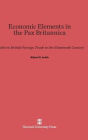 Economic Elements in the Pax Britannica: Studies in British Foreign Trade in the Nineteenth Century