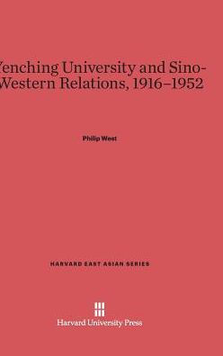 Yenching University and Sino-Western Relations, 1916-1952