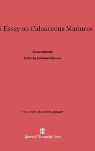 Title: An Essay on Calcareous Manures, Author: Edmund Ruffin