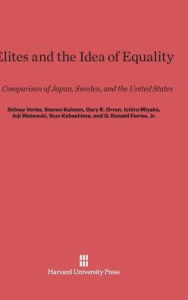 Title: Elites and the Idea of Equality: A Comparison of Japan, Sweden, and the United States, Author: Sidney Verba