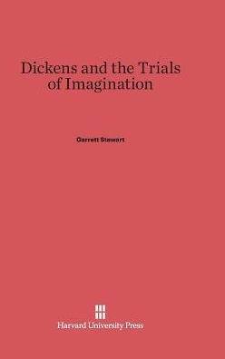 Dickens and the Trials of Imagination