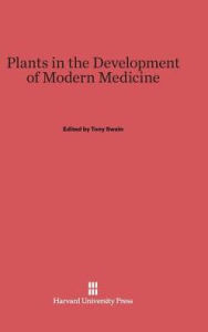 Title: Plants in the Development of Modern Medicine, Author: Tony Swain
