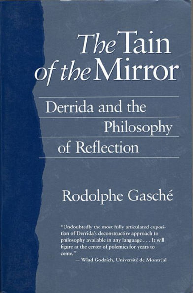 The Tain of the Mirror: Derrida and the Philosophy of Reflection / Edition 1