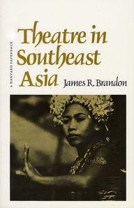 Title: Theatre in Southeast Asia, Author: James R. Brandon
