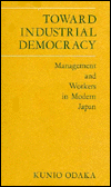 Title: Toward Industrial Democracy: Management and Workers in Modern Japan, Author: Kunio Odaka