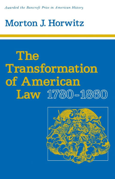 The Transformation of American Law, 1780-1860 / Edition 1