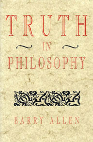 Title: Truth in Philosophy, Author: Barry Allen