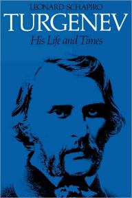 Title: Turgenev: His Life and Times, Author: Leonard Schapiro