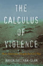 The Calculus of Violence: How Americans Fought the Civil War