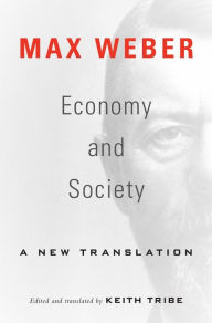 Title: Economy and Society: A New Translation, Author: Max Weber