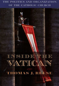 Title: Inside the Vatican: The Politics and Organization of the Catholic Church, Author: Thomas J. Reese S.J.