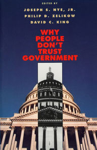 Title: Why People Don't Trust Government / Edition 1, Author: Joseph S. Nye Jr.