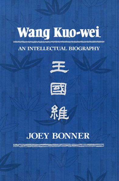 Wang Kuo-wei: An Intellectual Biography