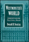 Title: Westminster's World: Understanding Political Roles, Author: Donald D. Searing