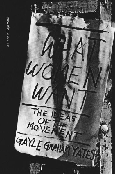 What Women Want: The Ideas of the Movement