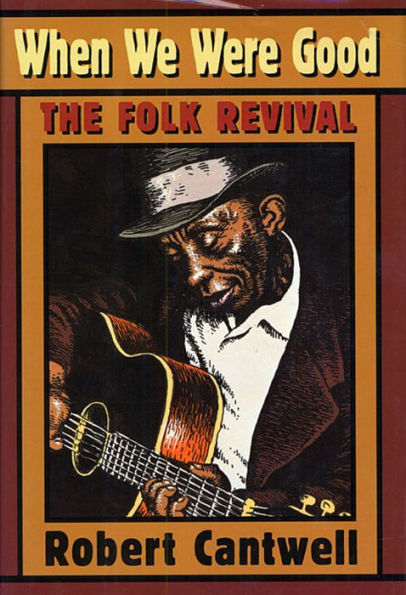 When We Were Good: The Folk Revival / Edition 1