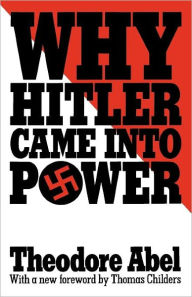 Title: Why Hitler Came into Power / Edition 1, Author: Theodore Abel