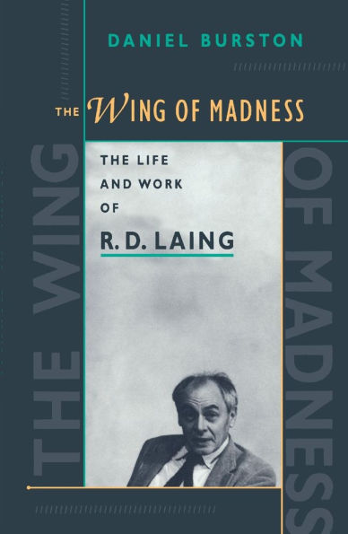 The Wing of Madness: The Life and Work of R.D. Laing / Edition 1