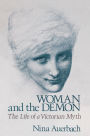 Woman and the Demon: The Life of a Victorian Myth