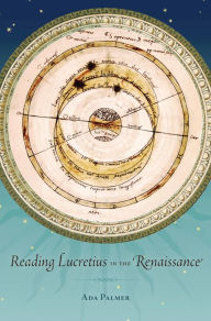 Title: Reading Lucretius in the Renaissance, Author: Valencia Calderon Marco Polo