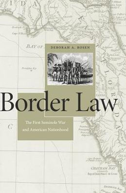 Border Law: The First Seminole War and American Nationhood