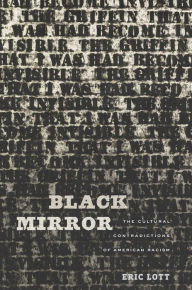 Title: Black Mirror: The Cultural Contradictions of American Racism, Author: Eric Lott