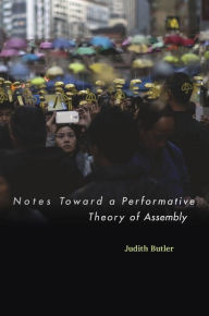 Read books free download Notes Toward a Performative Theory of Assembly by Judith Butler PDF RTF PDB English version 9780674967755