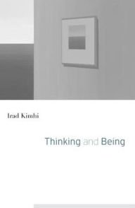 Title: Thinking and Being, Author: Irad Kimhi