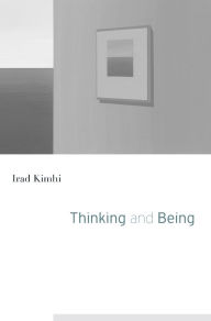 Title: Thinking and Being, Author: Irad Kimhi