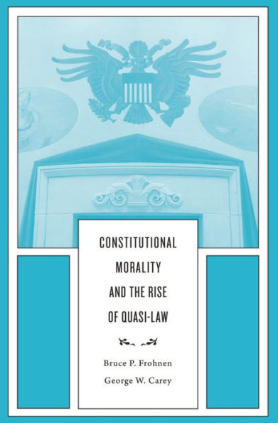 Constitutional Morality and the Rise of Quasi-Law